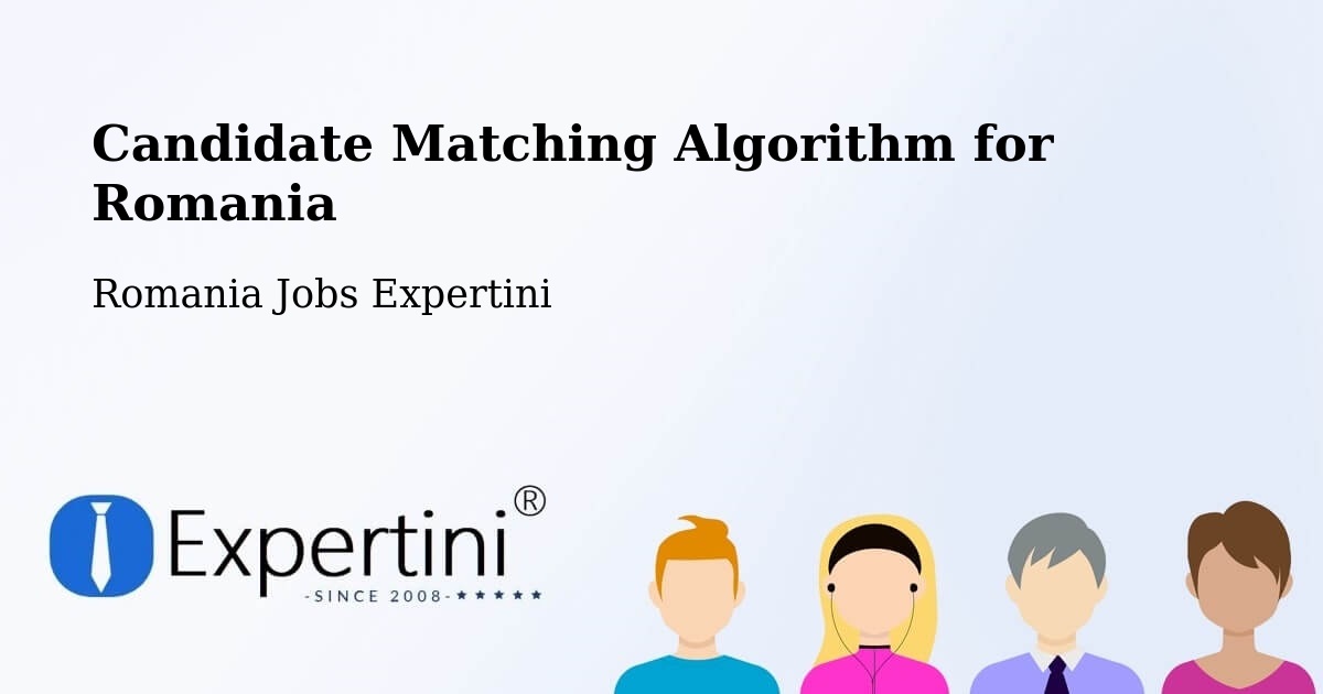Candidate Matching Algorithm Overview – Tâmpa - Romania Jobs Expertini