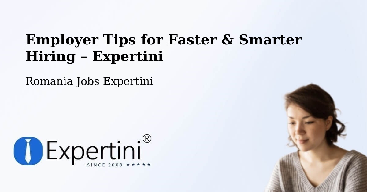 Employer Tips for Hiring & Recruitment – Tâmpa - Tâmpa, Romania Jobs Expertini