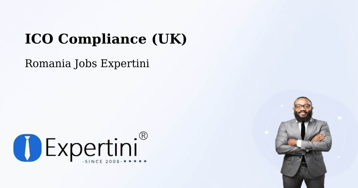 UK Data Protection & ICO Compliance – Tâmpa - Romania Jobs Expertini