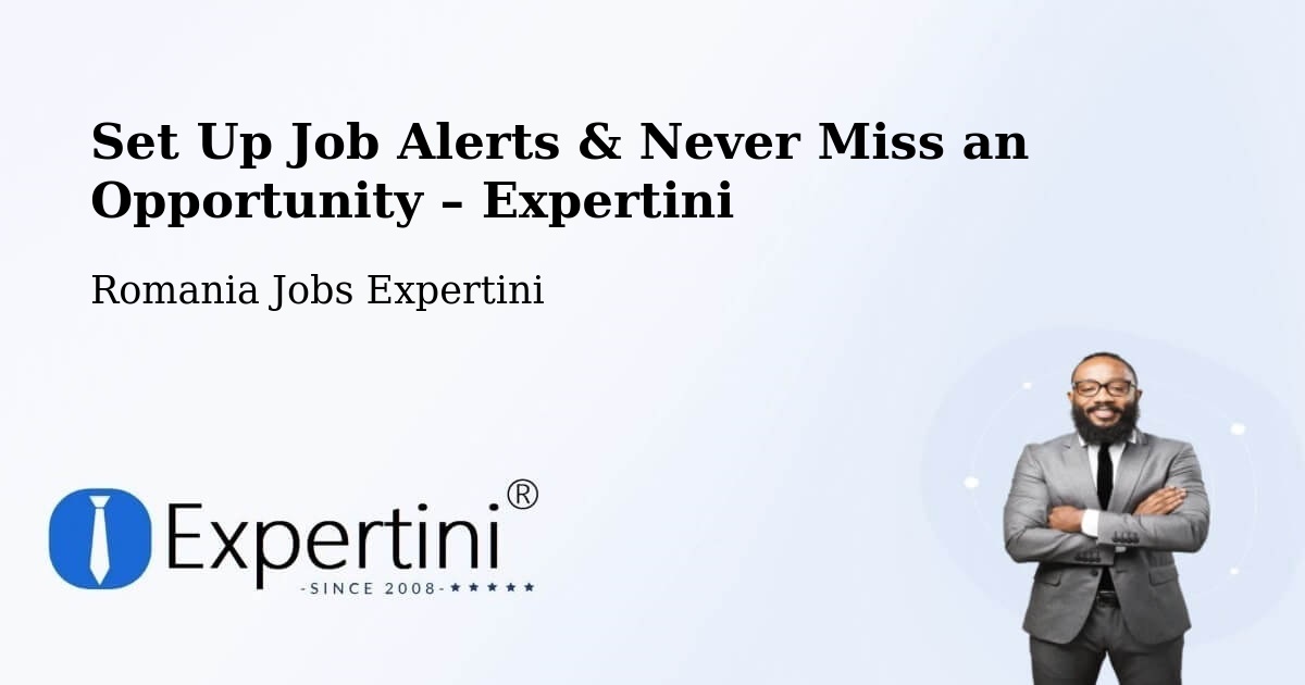 Job Alerts Guide – Get Notified About New Jobs in Tâmpa - Tâmpa, Romania Jobs Expertini