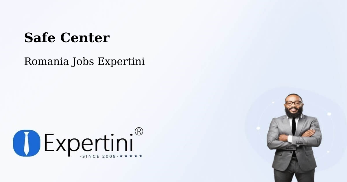 Safety Center – Tâmpa - Romania Jobs Expertini