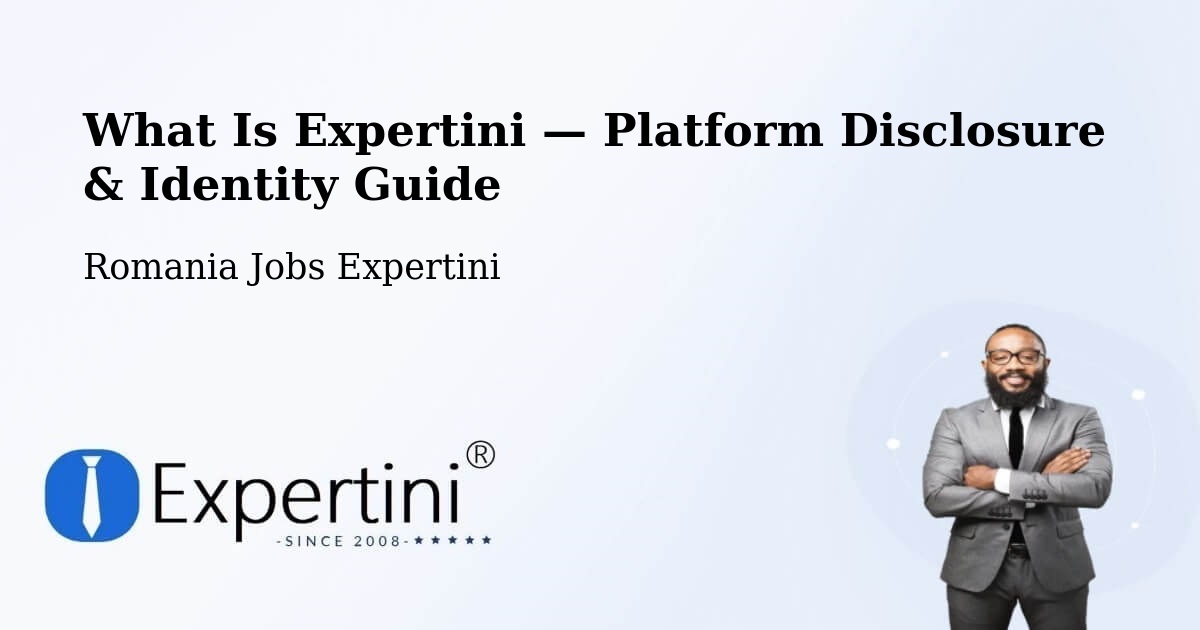 What Is Expertini — Platform Disclosure & Identity Guide – Tâmpa